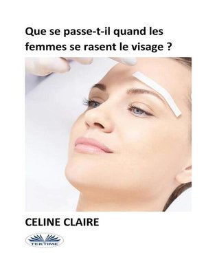 cover image of Que Se Passe-T-Il Quand Les Femmes Se Rasent Le Visage ?